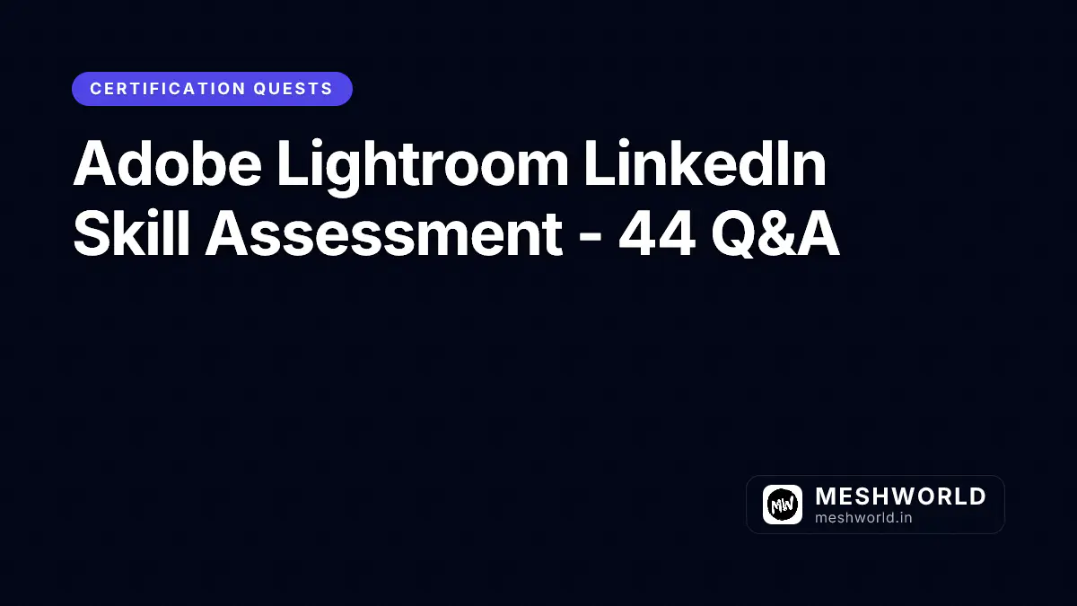 Adobe Lightroom LinkedIn Skill Assessment - 44 Q&A