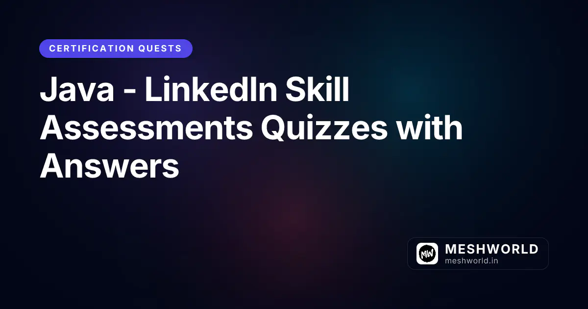 Java - LinkedIn Skill Assessments Quizzes with Answers