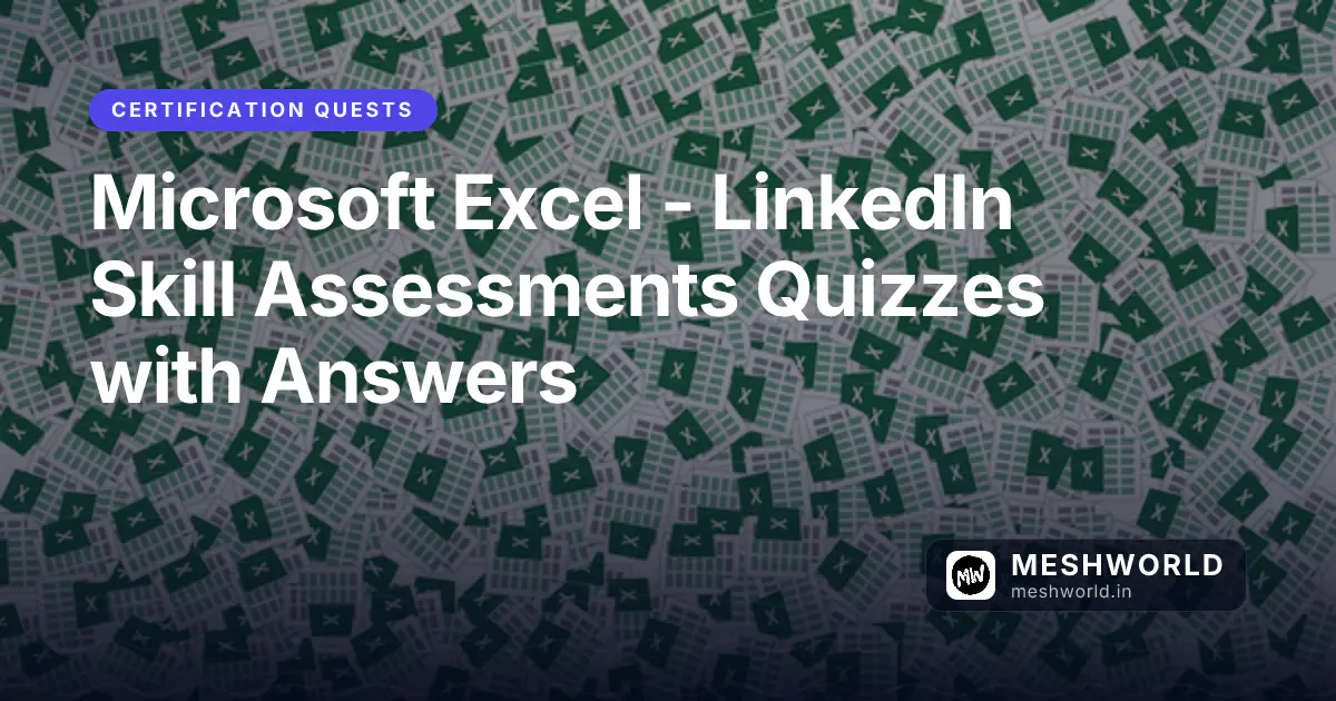 Microsoft Excel - LinkedIn Skill Assessments Quizzes with Answers