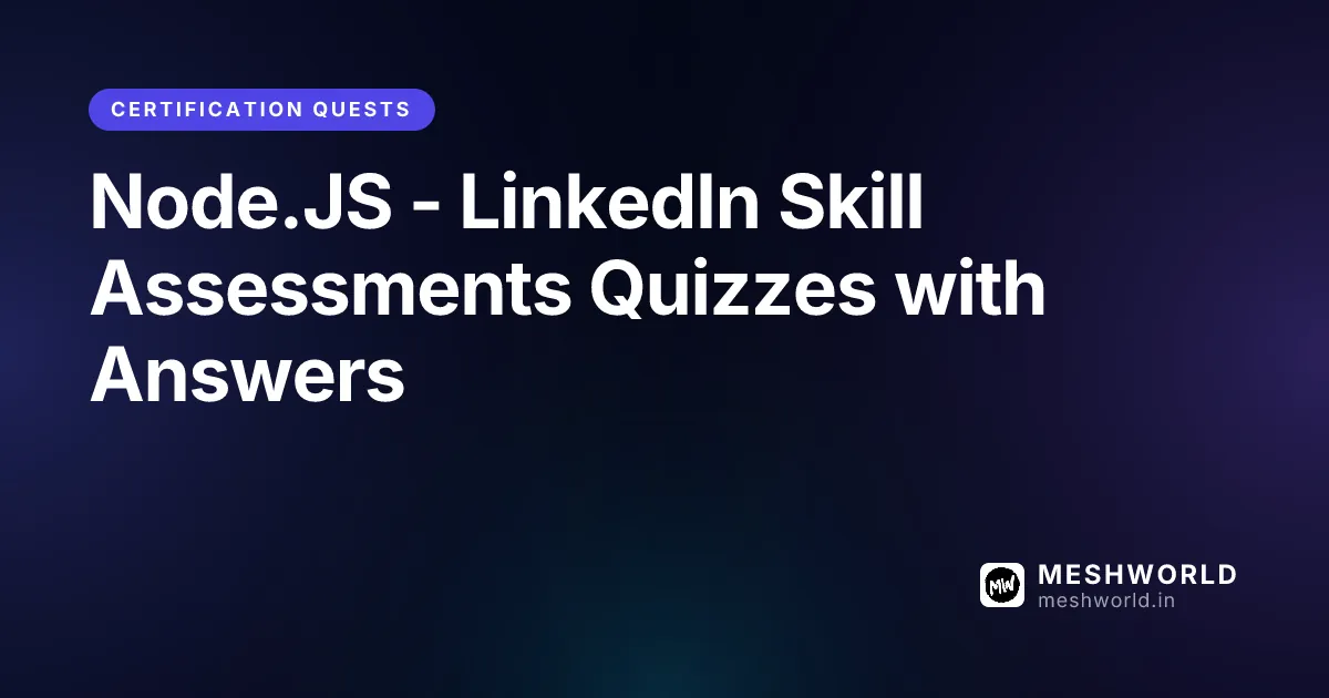Node.JS - LinkedIn Skill Assessments Quizzes with Answers