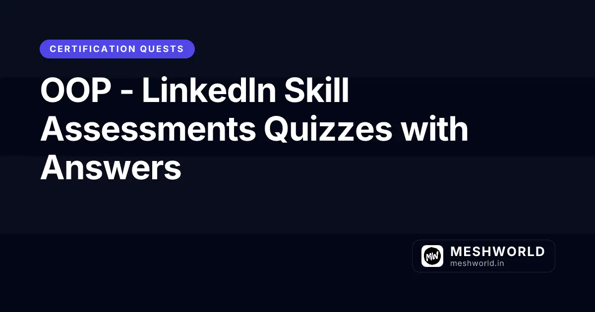OOP - LinkedIn Skill Assessments Quizzes with Answers