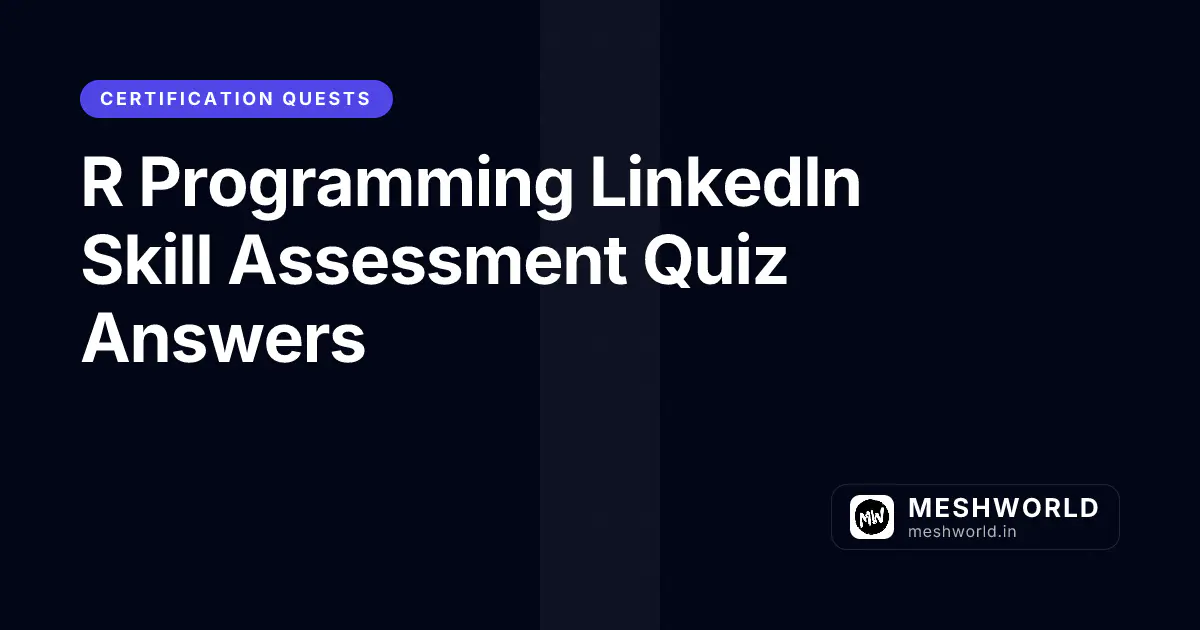 R Programming LinkedIn Skill Assessment Quiz Answers