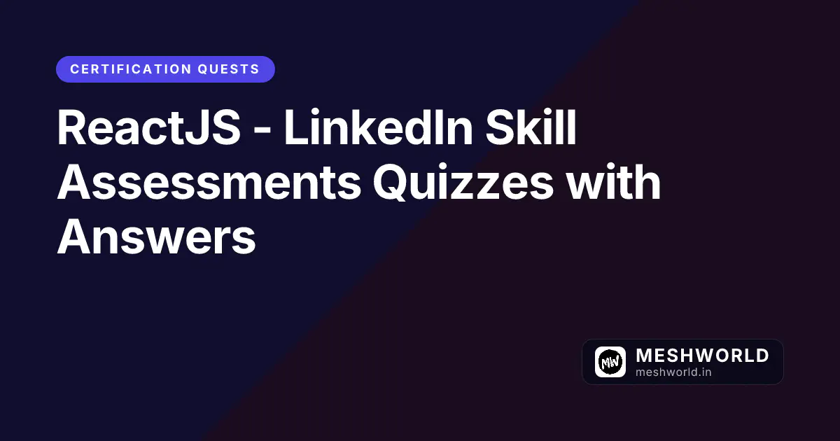 ReactJS - LinkedIn Skill Assessments Quizzes with Answers