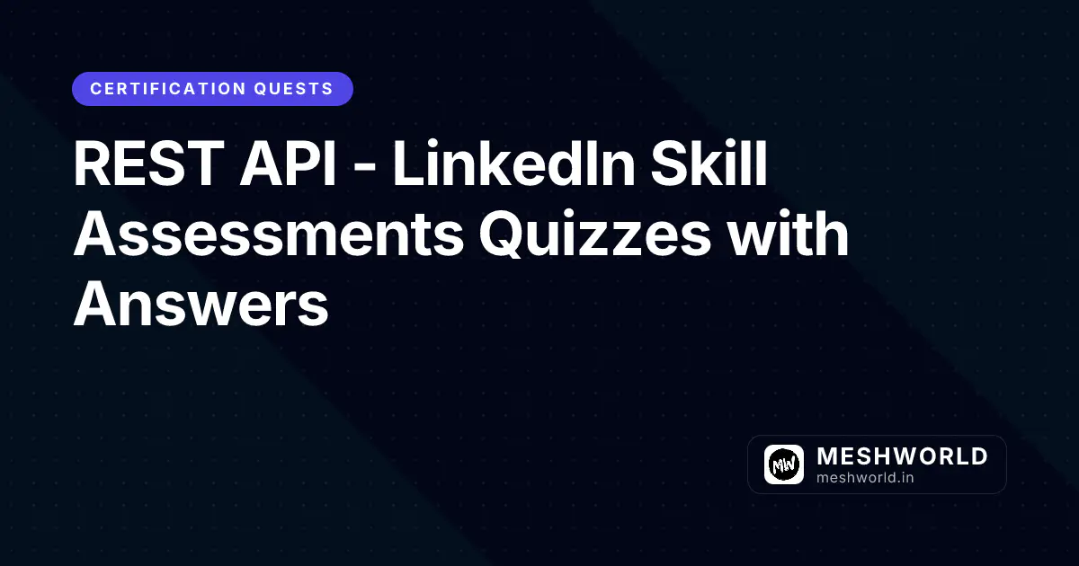 REST API - LinkedIn Skill Assessments Quizzes with Answers