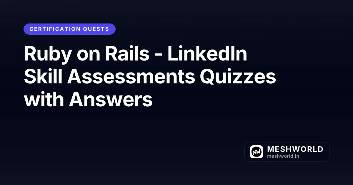 Ruby on Rails - LinkedIn Skill Assessments Quizzes with Answers