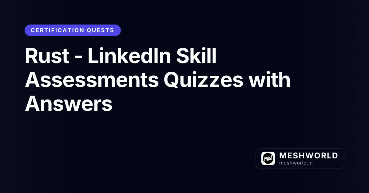 Rust - LinkedIn Skill Assessments Quizzes with Answers