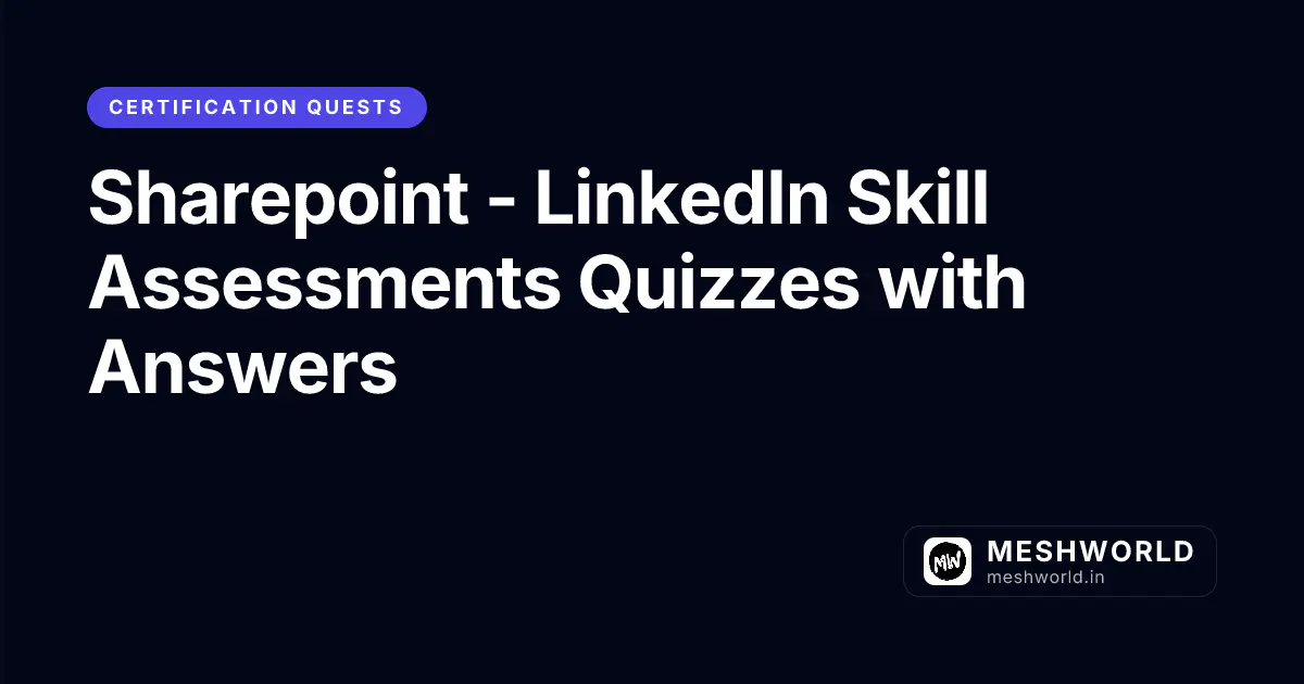 Sharepoint - LinkedIn Skill Assessments Quizzes with Answers