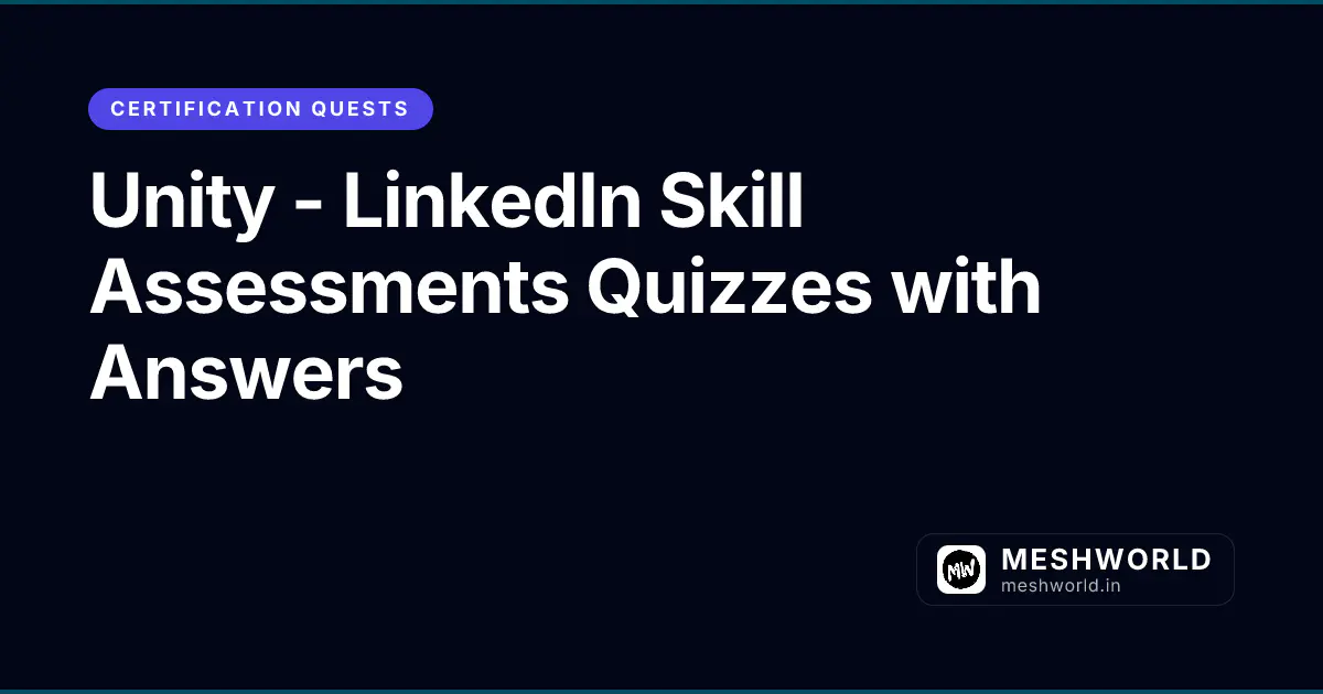 Unity - LinkedIn Skill Assessments Quizzes with Answers