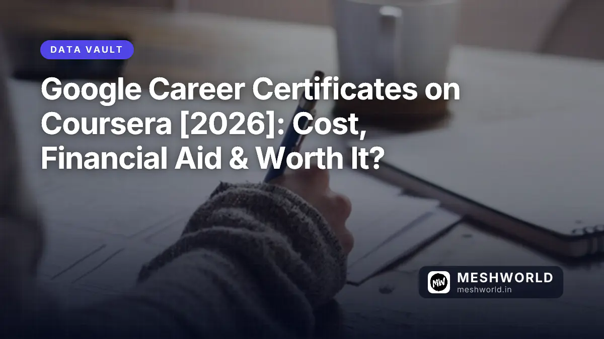 Google Career Certificates on Coursera [2026]: Cost, Financial Aid & Worth It?