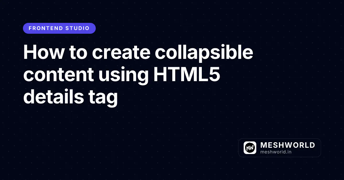 How to create collapsible content using HTML5 details tag