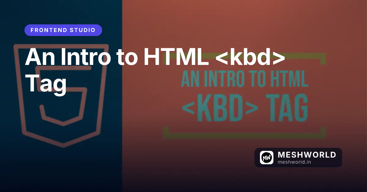 An Intro to HTML <kbd> Tag