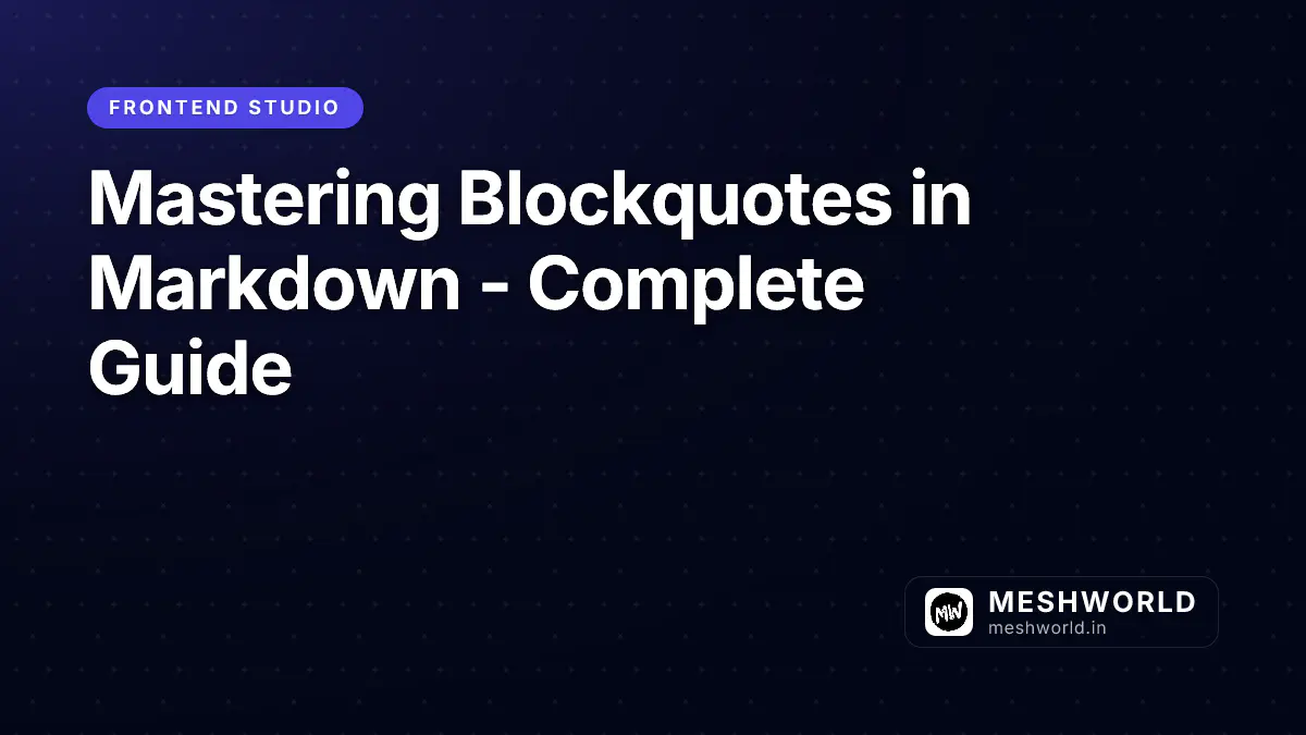 Mastering Blockquotes in Markdown - Complete Guide
