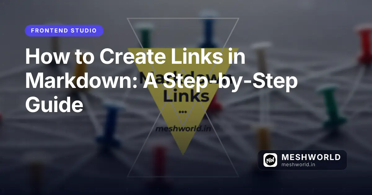 How to Create Links in Markdown: A Step-by-Step Guide