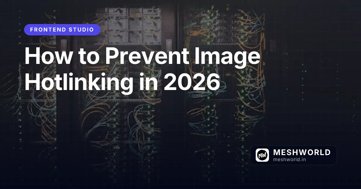 How to Prevent Image Hotlinking in 2026