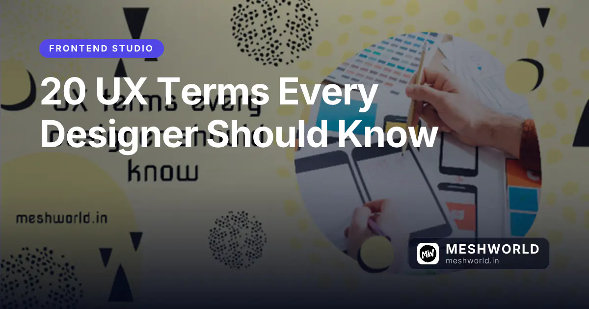 20 UX Terms Every Designer Should Know