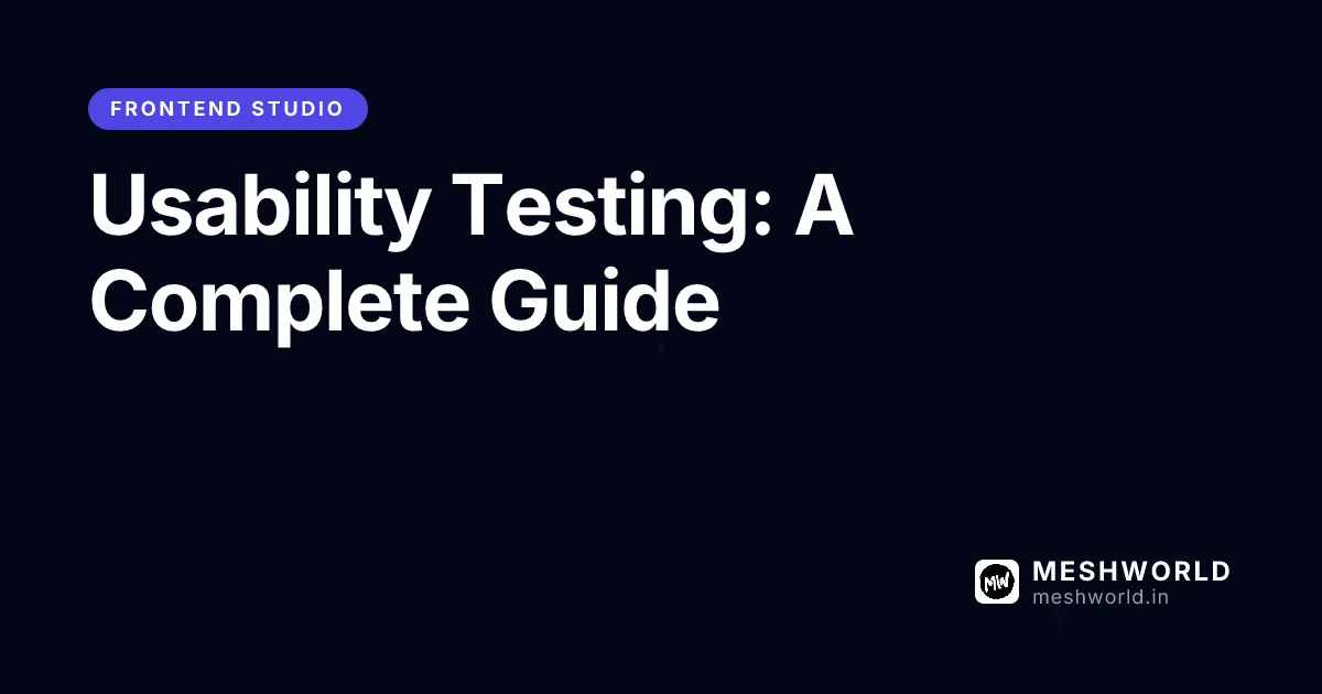Usability Testing: A Complete Guide
