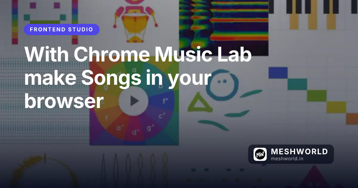 With Chrome Music Lab make Songs in your browser